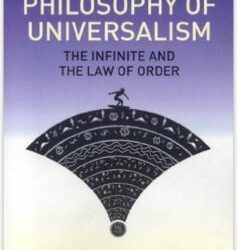 Hagger, N ‘The New Philosophy of Universalism: The infinite and the law of order’ – Metaphysics as a Possible Open System