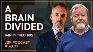 Dr Iain McGilchrist & Dr Jordan Peterson