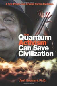 How Quantum Activism Can Save Civilization
