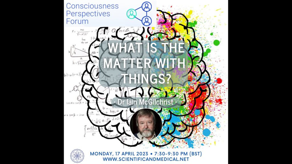 iain mcgilchrist what is the matter with things consciousness perspectives forum 17th april 2023 vimeo thumbnail