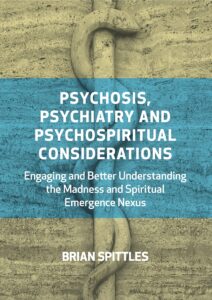 Psychosis, Psychiatry and Psychospiritual Considerations