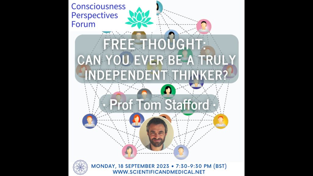 tom stafford free thought can you ever be a truly independent thinker consciousness perspectives forum 18th september 2023 vimeo thumbnail