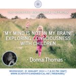 Donna Thomas My Mind is NOT in my Brain Exploring Consciousness with Children