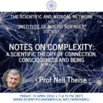 Prof Neil Theise – Notes on Complexity A Scientific Theory of Connection Consciousness and Being