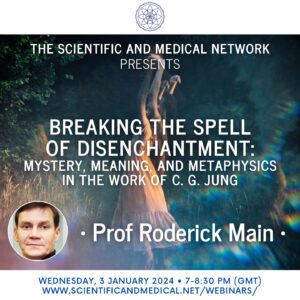Prof Roderick Main – Breaking the Spell of Disenchantment Mystery Meaning and Metaphysics in the Work of C. G. Jung