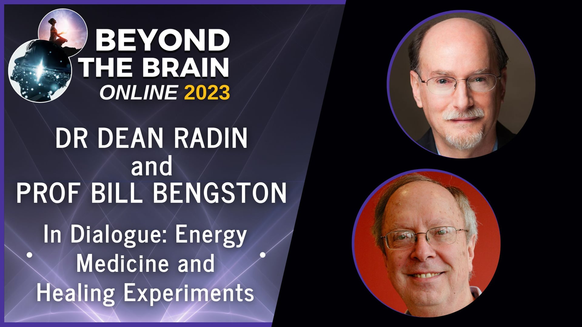 Dean Radin and Bill Bengston - Energy Medicine and Healing Experiments