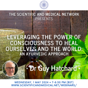 Dr Guy Hatchard Leveraging the Power of Consciousness to Heal Ourselves and Our World An Ayurvedic Approach